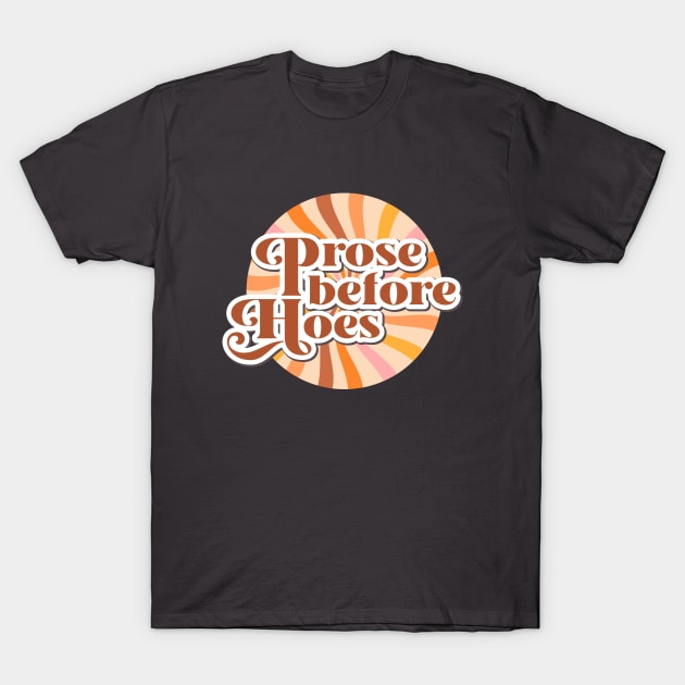 Prose before Hoes T-Shirt by indiebookster